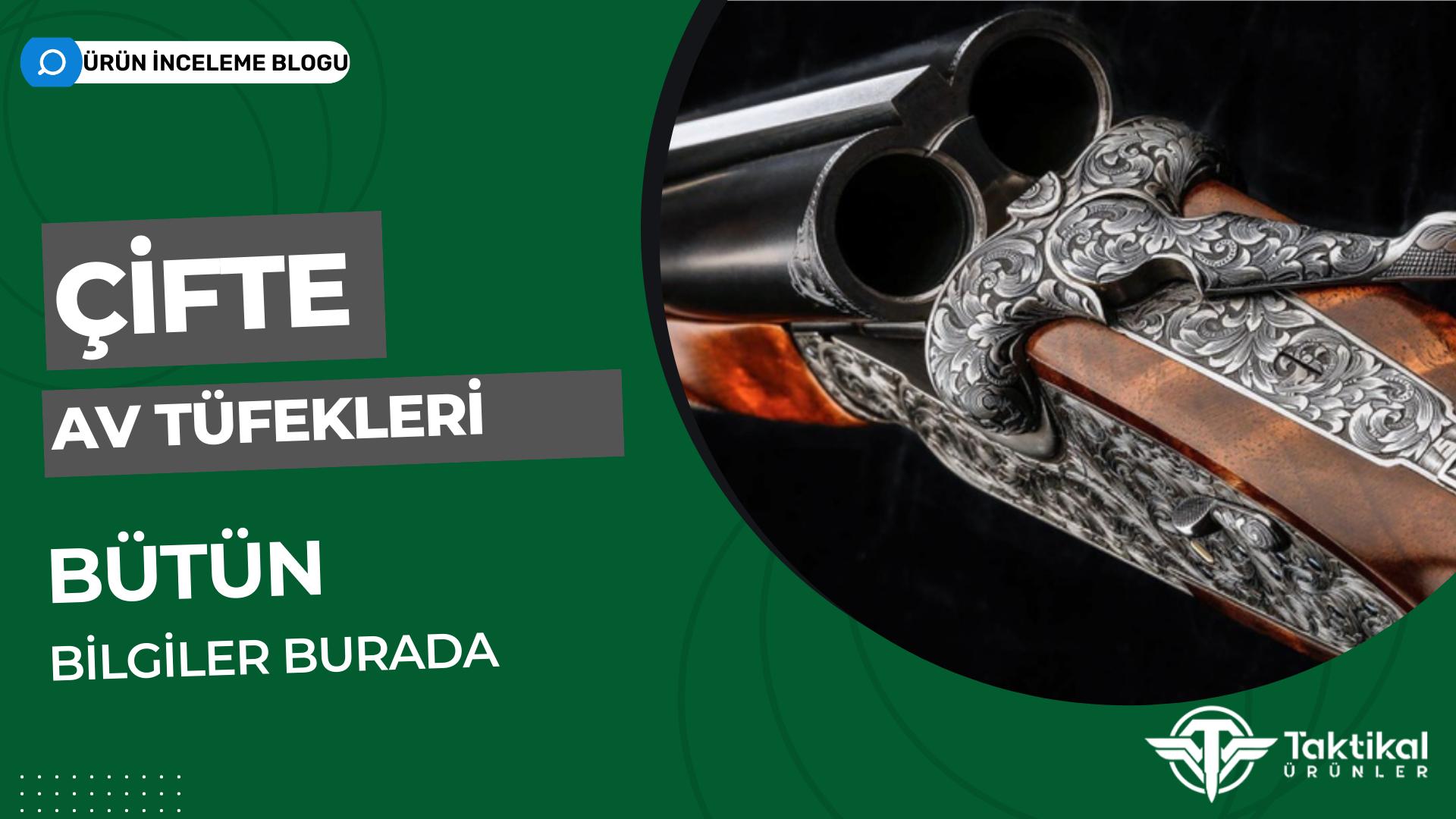 Çifte Av Tüfeği Hakkında Merak Edilenler