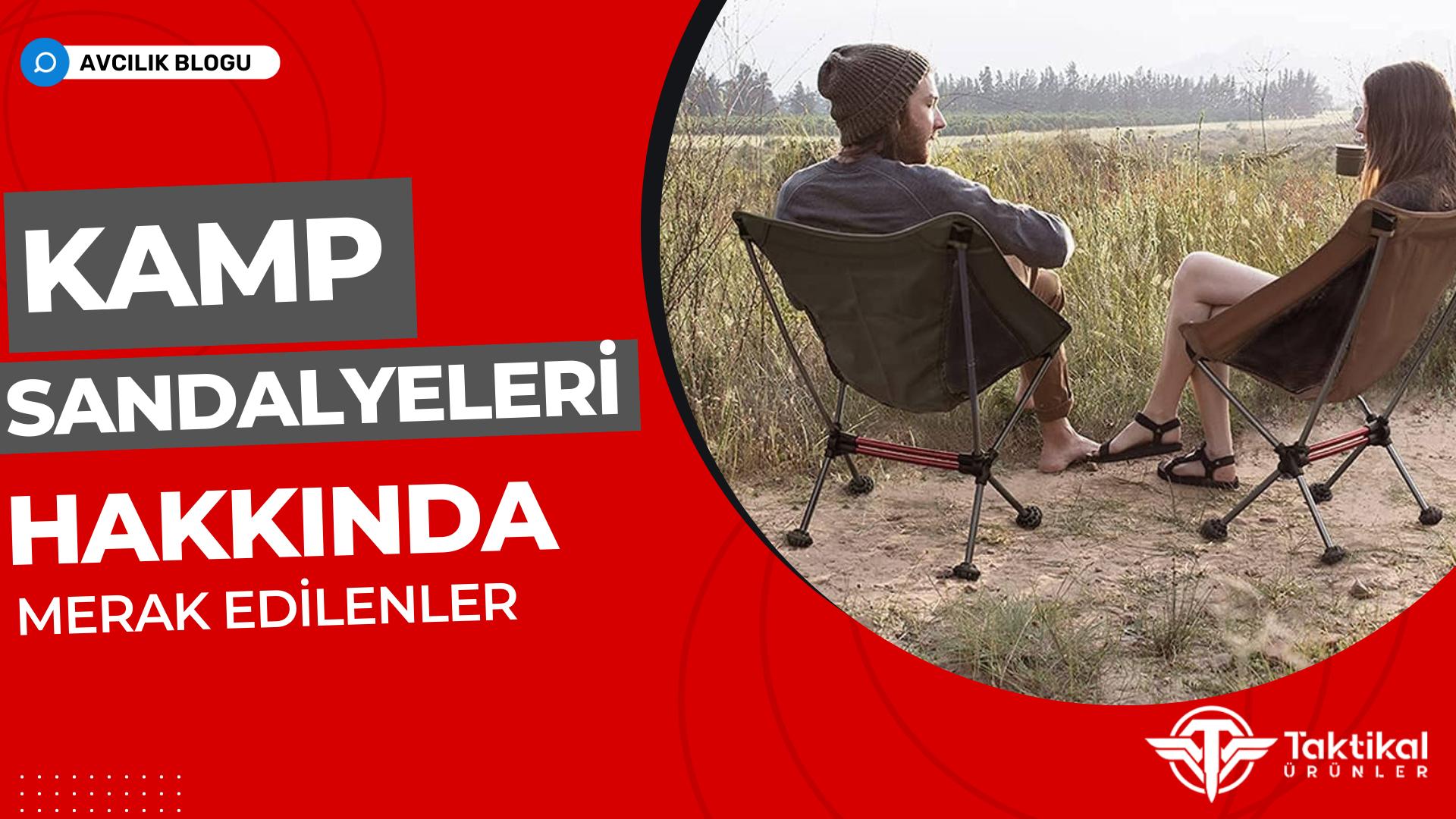 Kamp Sandalyesi Hakkında Merak Edilenler